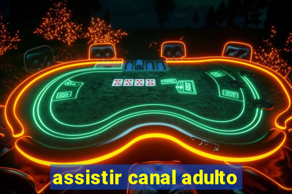 assistir canal adulto